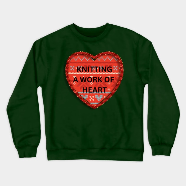 Knitting Is in the heart Crewneck Sweatshirt by Infi_arts